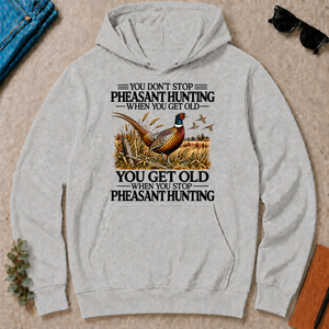 Don't Stop Pheasant Hunting - ash - HS2D-Ash