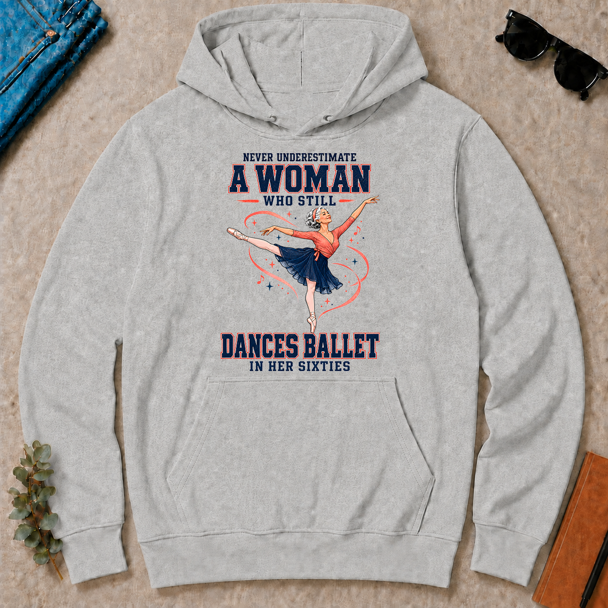 Never Underestimate A Woman Still Dances Ballet In Her 60s - ash - HS2D-Ash
