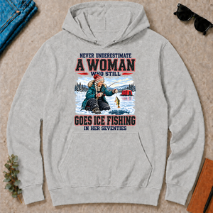 Never Underestimate A Woman Still Go Ice Fishing - ash - HS2D-Ash