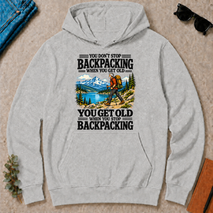 You Get Old When You Stop Backpacking - ash - HS2D-Ash