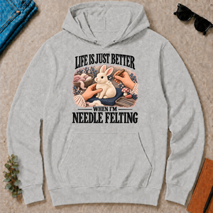 Life Is Just Better When I'm Neddle Felting - ash - HS2D-Ash