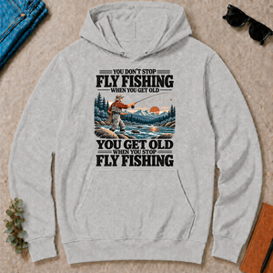 You Get Old When You Stop Fly Fishing - ash - HS2D-Ash