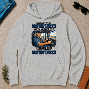 You Don't Stop Driving Trucks When You Get Old - ash - HS2D-Ash