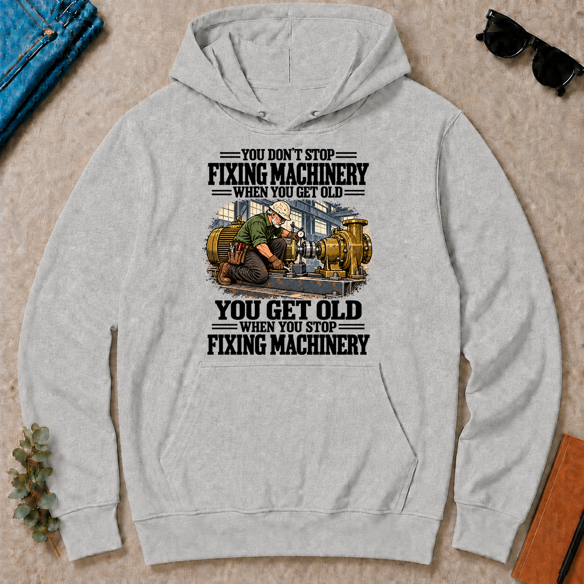 You Get Old When You Stop Fixing Machinery - ash - HS2D-Ash
