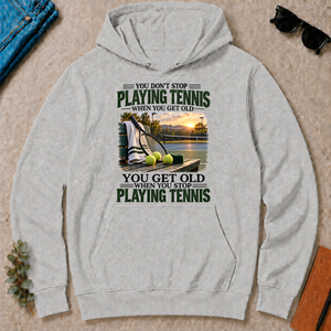 Playing Tennis You Get Old When You Stop - ash - HS2D-Ash
