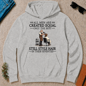 All Men Are Created Equal Only The Best Still Style Hair Stylist 70s - ash - HS2D-Ash