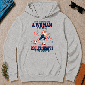 Never Underestimate A Woman Still Roller Skates - ash - HS2D-Ash
