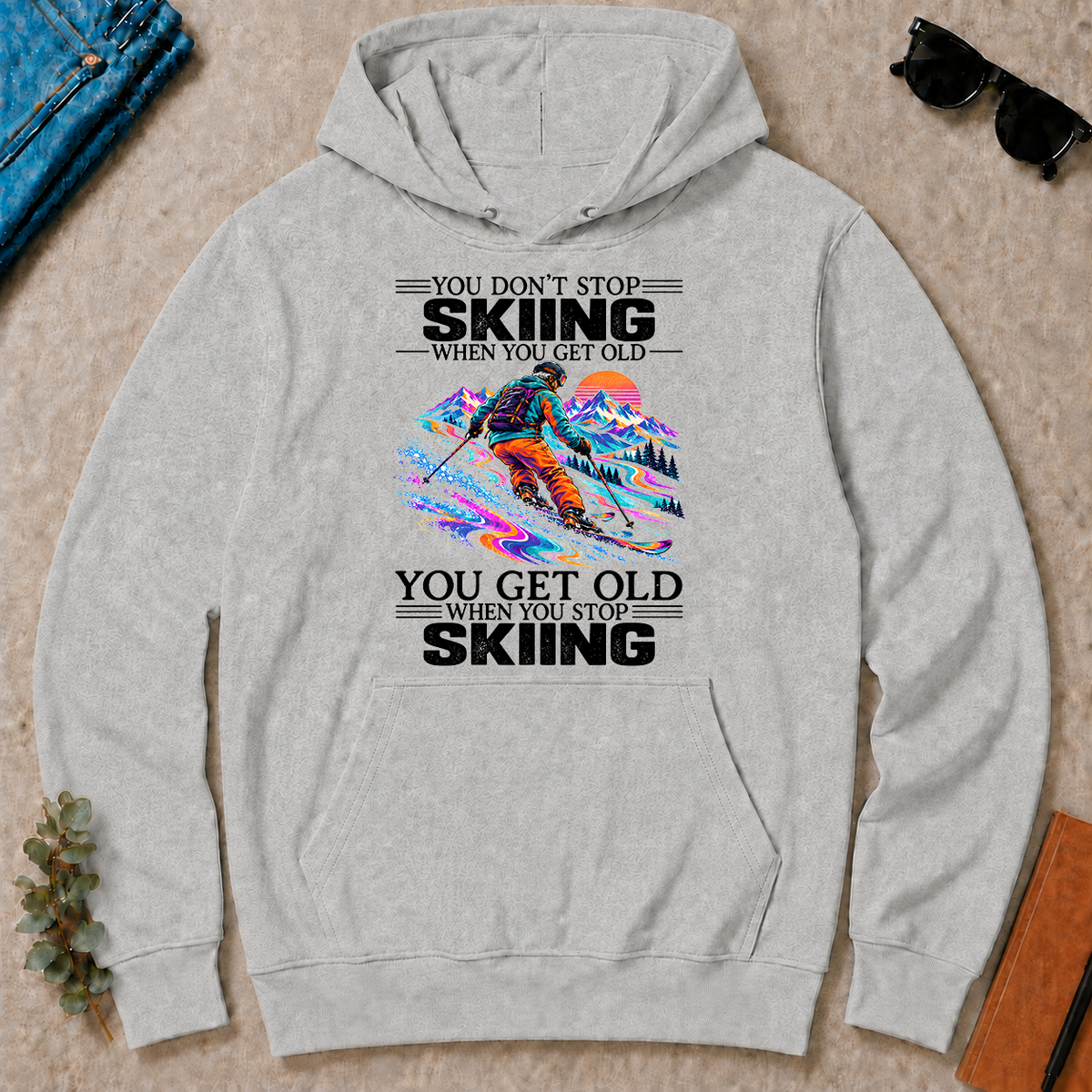 Psychedelic You Get Old When You Stop Skiing - ash - HS2D-Ash