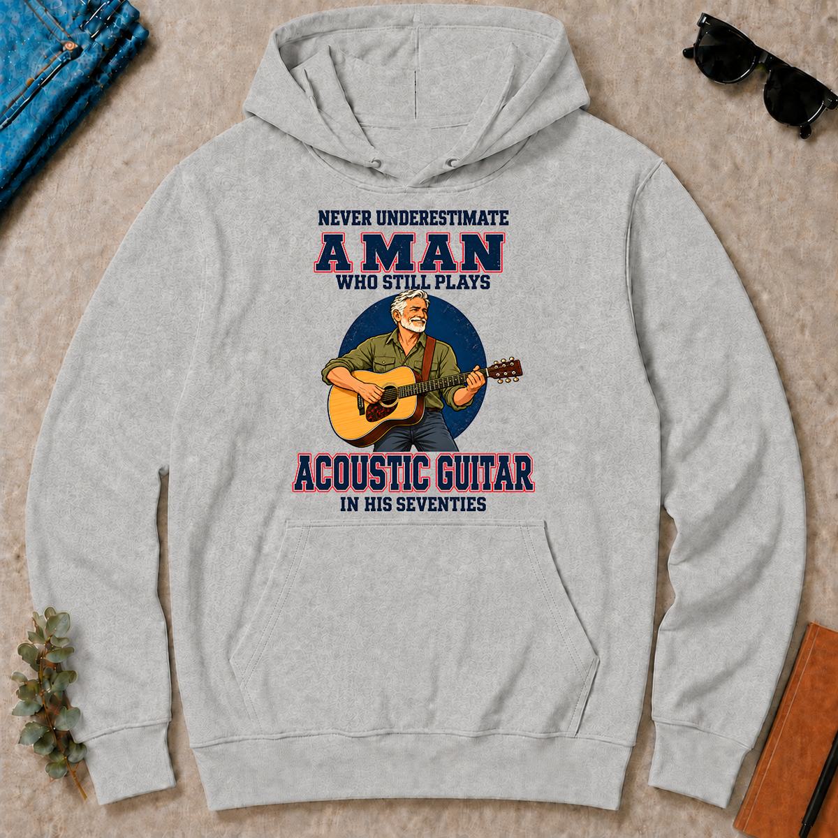 Never Underestimate A Man Still Plays Acoustic Guitar In His 70s - ash - HS2D-Ash