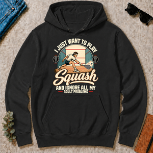 I Just Want To Play Squash & Ignore All Adult Problems - black - HS2D-Black