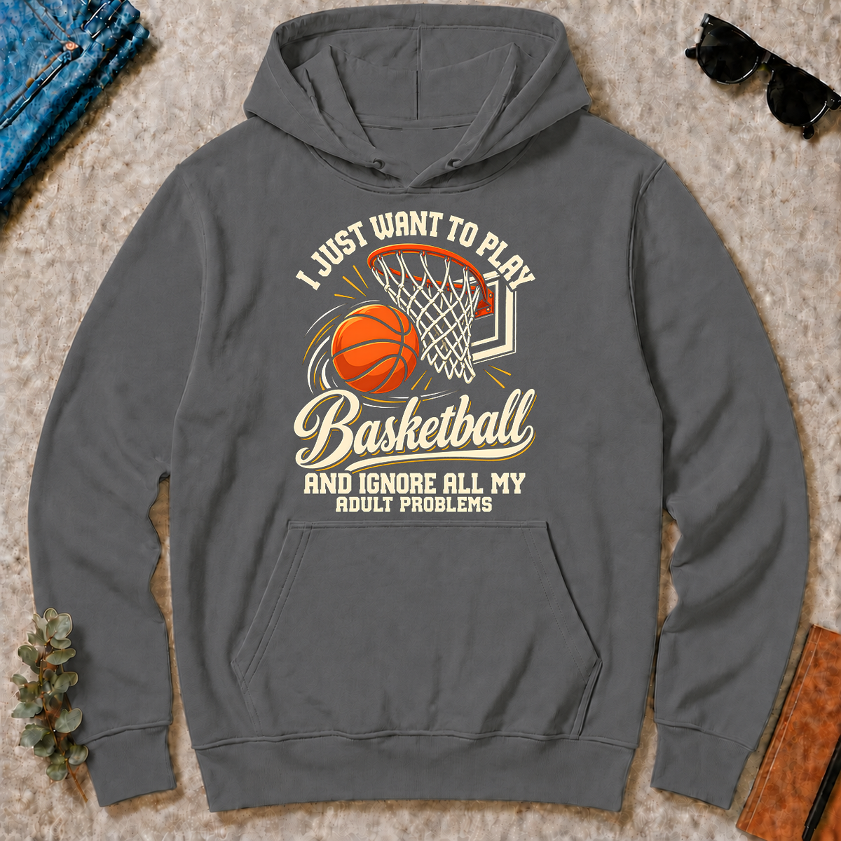 I Just Want To Play Basketball & Ignore All Adult Problems - charcoal - HS2D-Charcoal