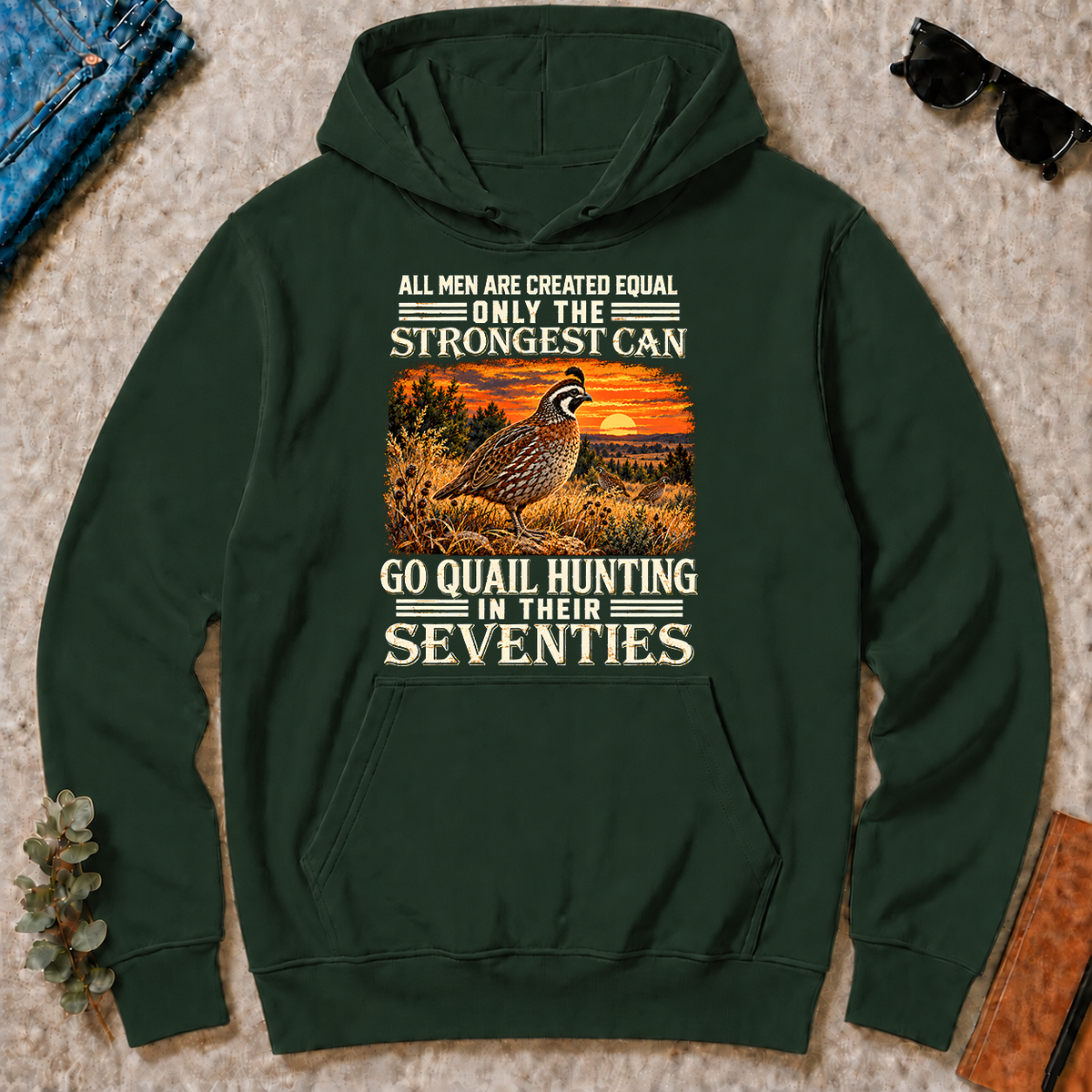 Quail Hunting Strongest Man In Seventies_ - forest-green - HS2D-ForestGreen