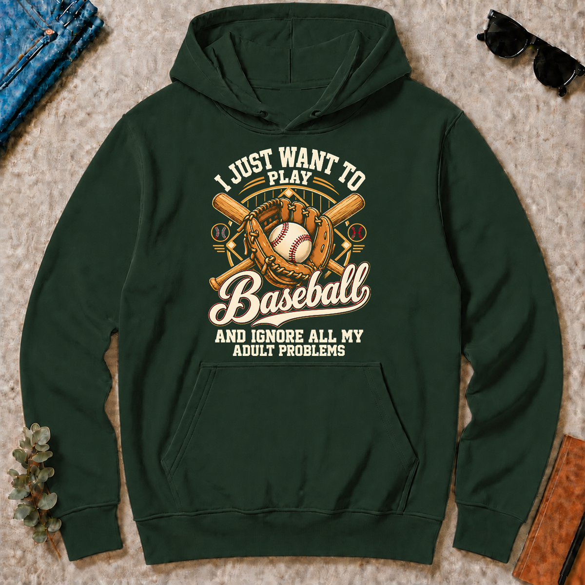 I Just Want To Play Baseball & Ignore All Adult Problems - forest-green - HS2D-ForestGreen