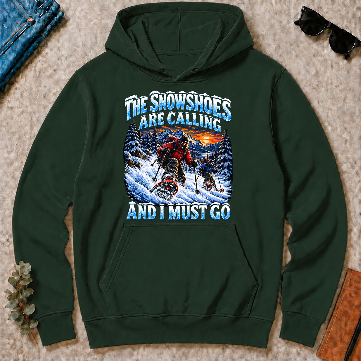 Snowshoes Are Calling And I Must Go - forest-green - HS2D-ForestGreen