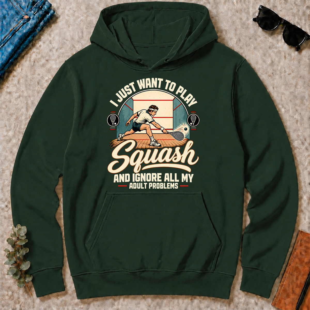 I Just Want To Play Squash & Ignore All Adult Problems - forest-green - HS2D-ForestGreen