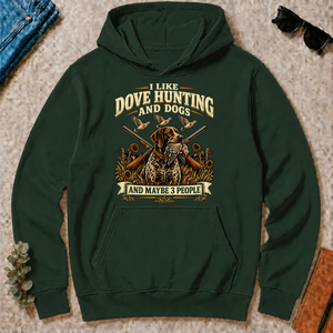 I Like Dove Hunting And Dogs And Maybe 3 People - forest-green - HS2D-ForestGreen