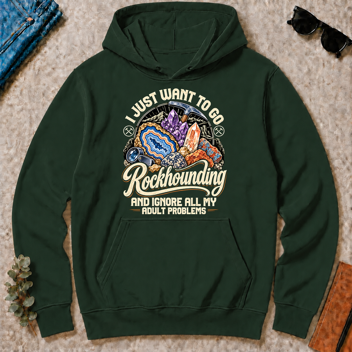 I Just Want To Go Rockhounding & Ignore All Adult Problems - forest-green - HS2D-ForestGreen