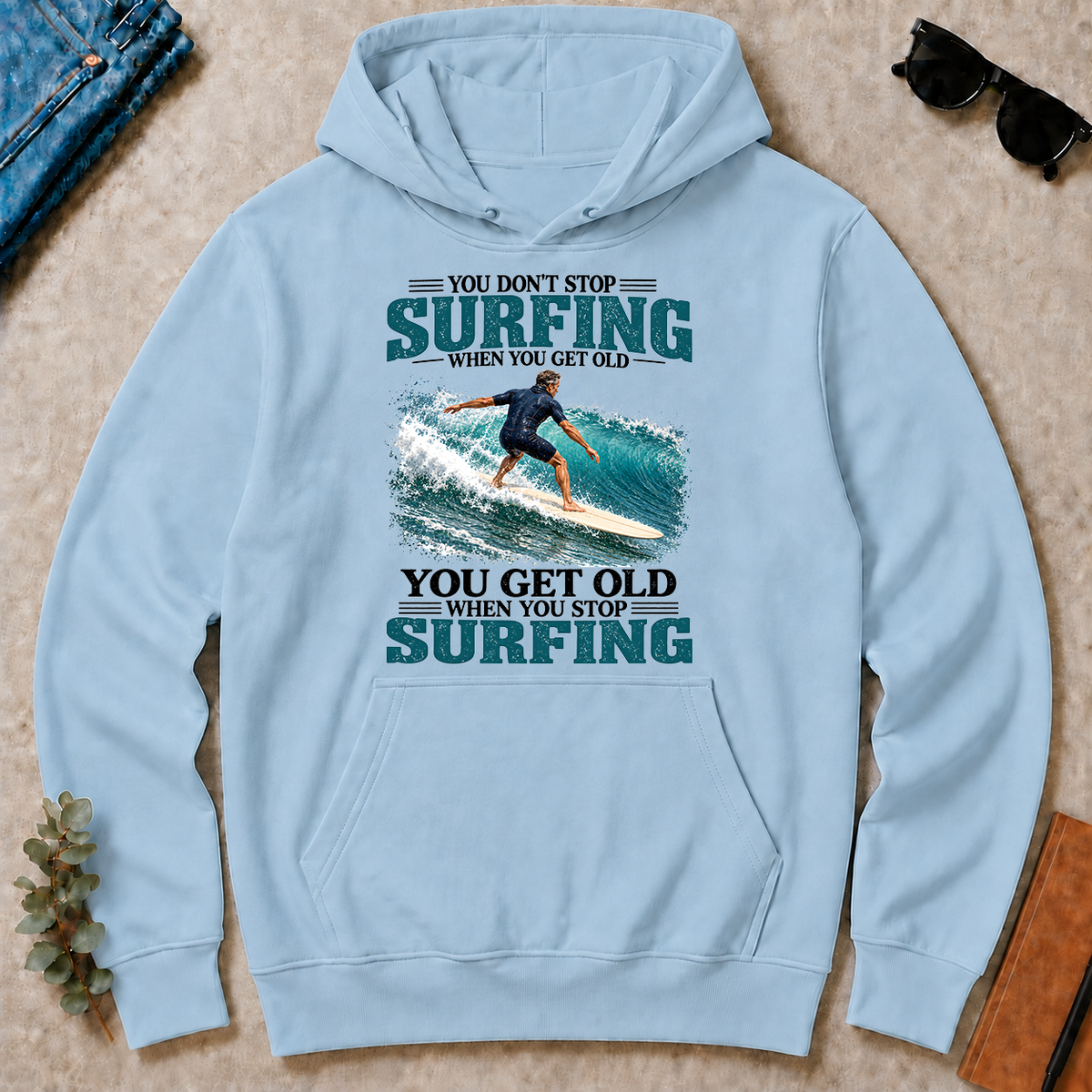 Surfing You Get Old When You Stop - light-blue - HS2D-LightBlue