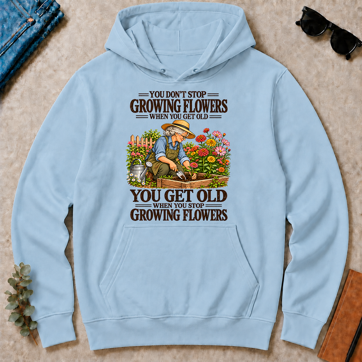 You Get Old When You Stop Growing Flowers - light-blue - HS2D-LightBlue
