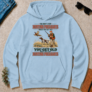 You Get Old When You Stop Hunting Pheasant With GSP - light-blue - HS2D-LightBlue