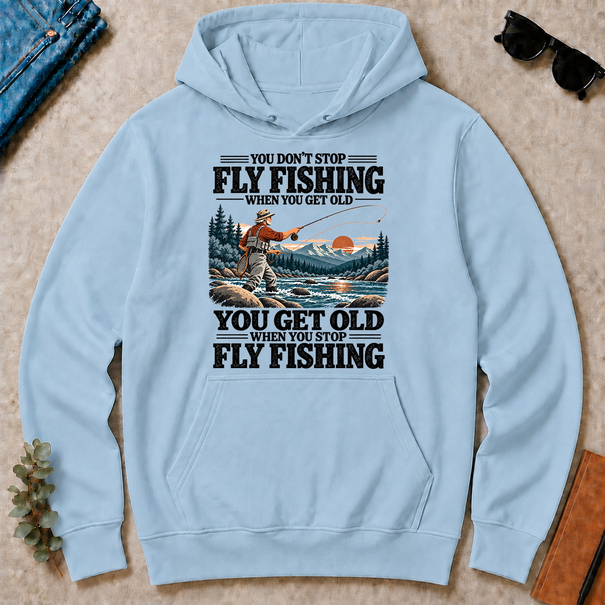 You Get Old When You Stop Fly Fishing - light-blue - HS2D-LightBlue