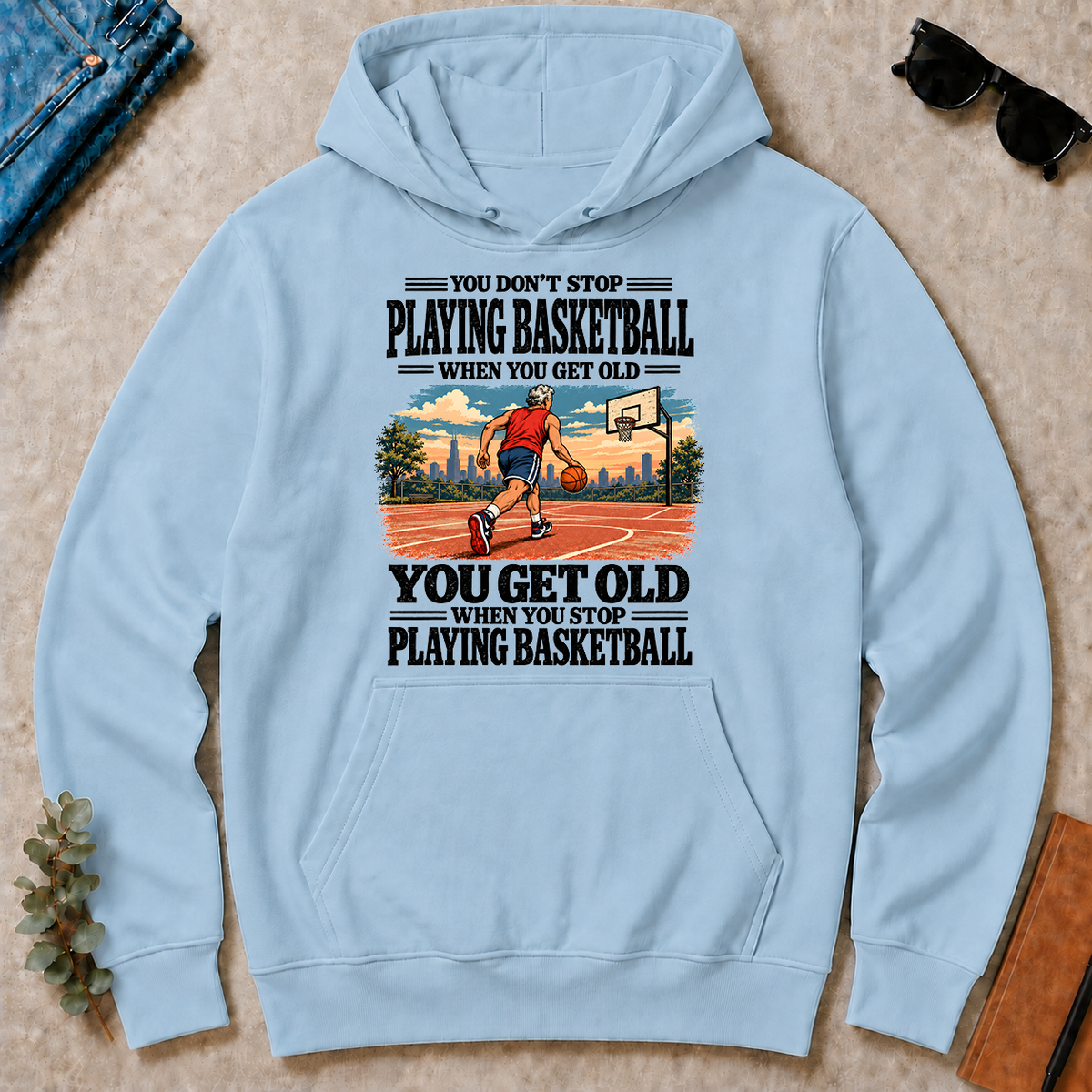 You Get Old When You Stop Playing Basketball - light-blue - HS2D-LightBlue