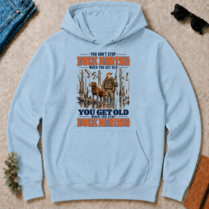 You Get Old When You Stop Duck Hunting With Chesapeake - light-blue - HS2D-LightBlue