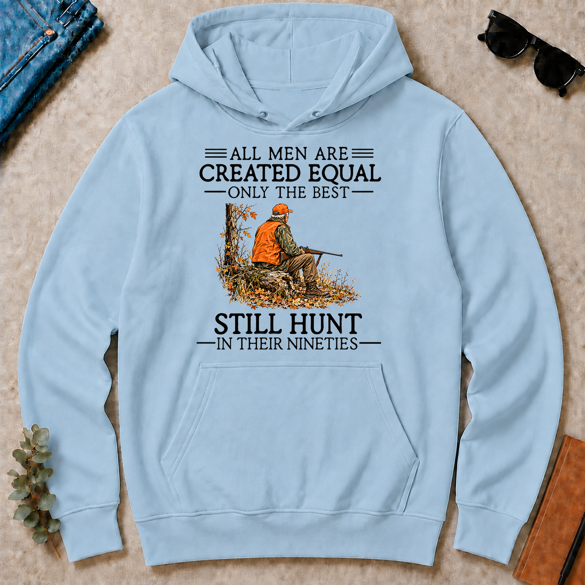 All Men Are Created Equal Only The Best Still Still Hunt 90s - light-blue - HS2D-LightBlue