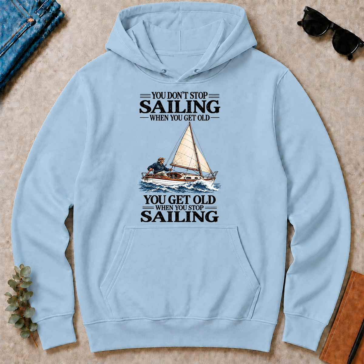 You Don't Stop Sailing When You Get Old - light-blue - HS2D-LightBlue