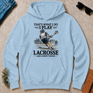 I Play Lacrosse And I Know Things - light-blue - HS2D-LightBlue