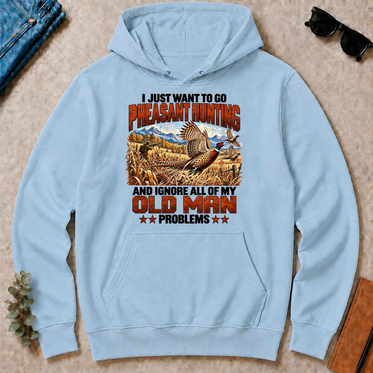 I Just Want To Pheasant Hunting - light-blue - HS2D-LightBlue