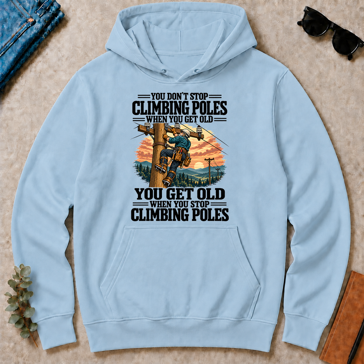 You Get Old When You Stop Climbing Poles - light-blue - HS2D-LightBlue
