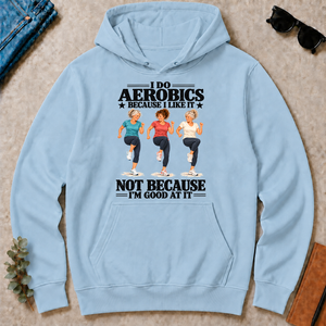 I Do Aerobics Because I Like It - light-blue - HS2D-LightBlue