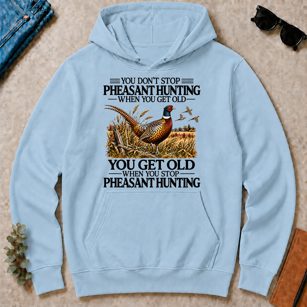 Don't Stop Pheasant Hunting - light-blue - HS2D-LightBlue