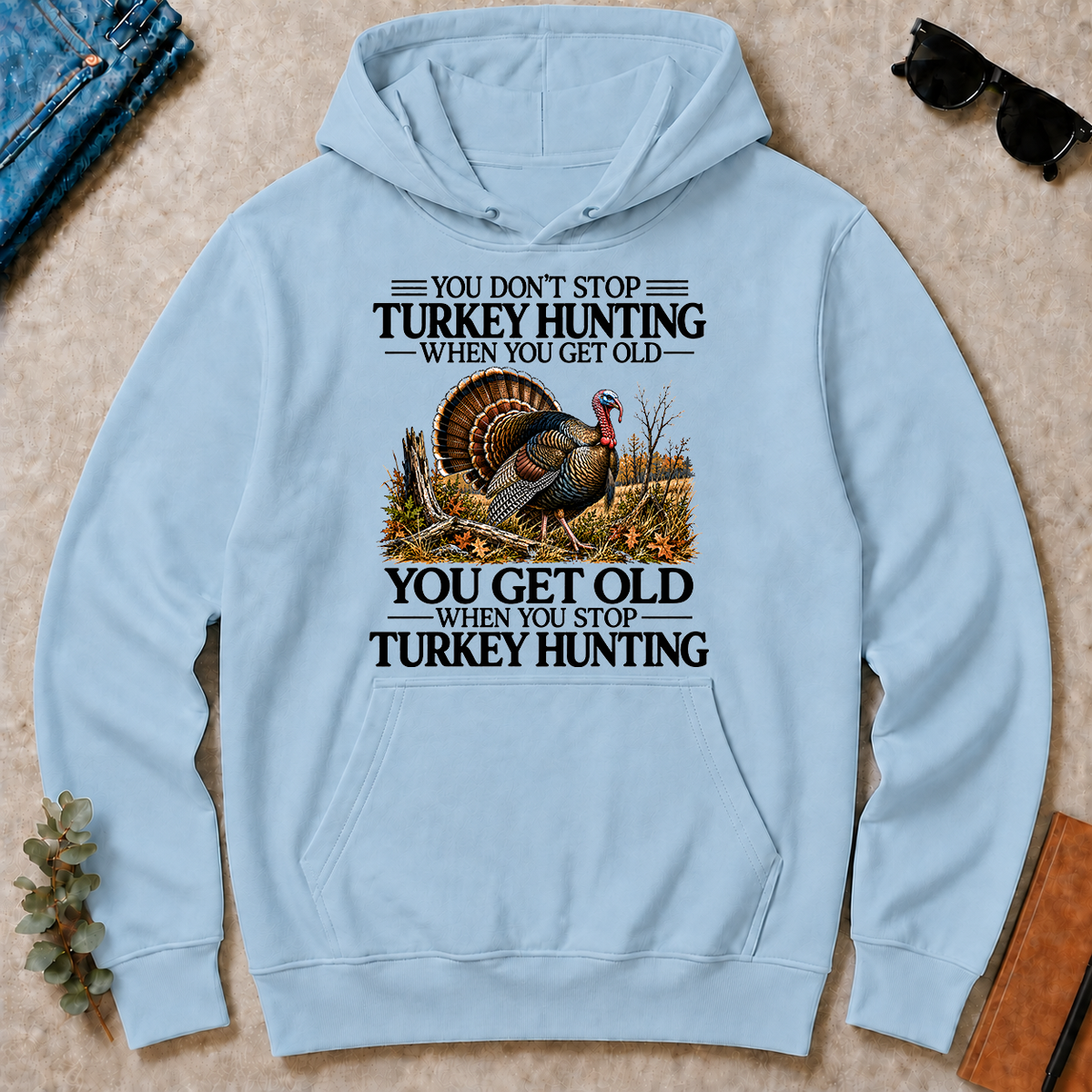 Don't Stop Turkey Hunting - light-blue - HS2D-LightBlue