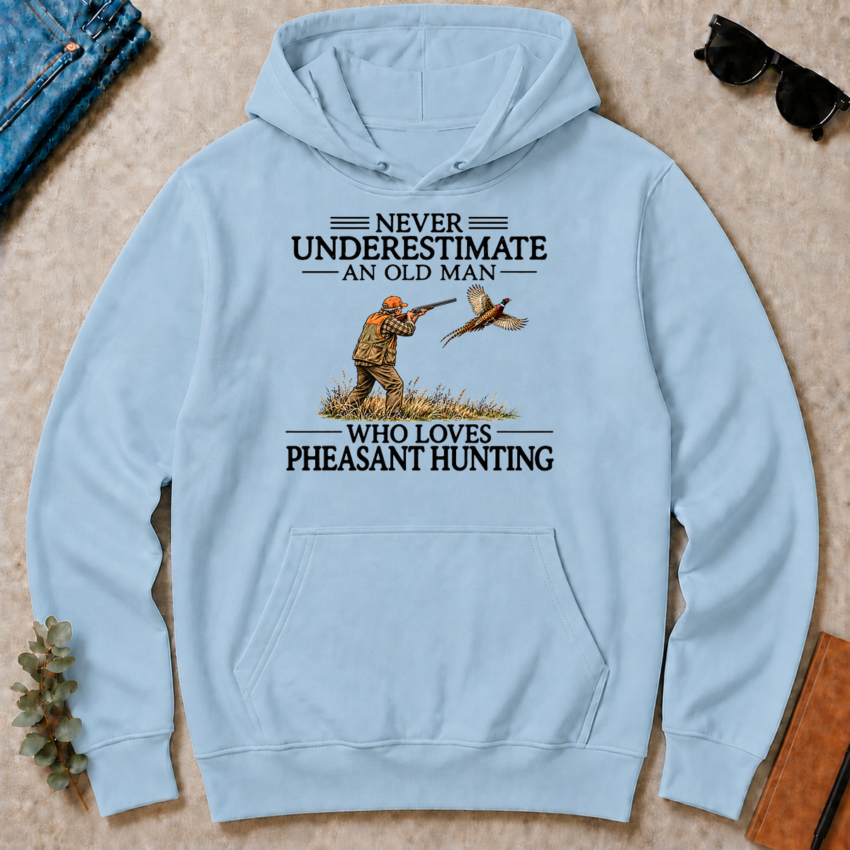Never Underestimate An Old Man Pheasant Hunting - light-blue - HS2D-LightBlue