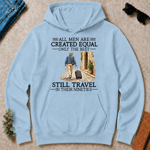 All Men Are Created Equal Only The Best Still Traveling 90s - light-blue - HS2D-LightBlue