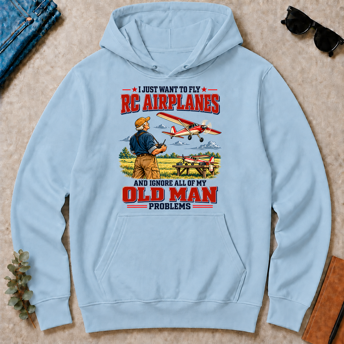 I Just Want To Fly RC Airplanes & Ignore All Old Man Problems - light-blue - HS2D-LightBlue