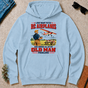 I Just Want To Fly RC Airplanes & Ignore All Old Man Problems - light-blue - HS2D-LightBlue