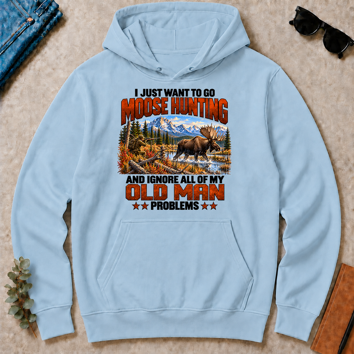 I Just Want To Go Moose Hunting - light-blue - HS2D-LightBlue