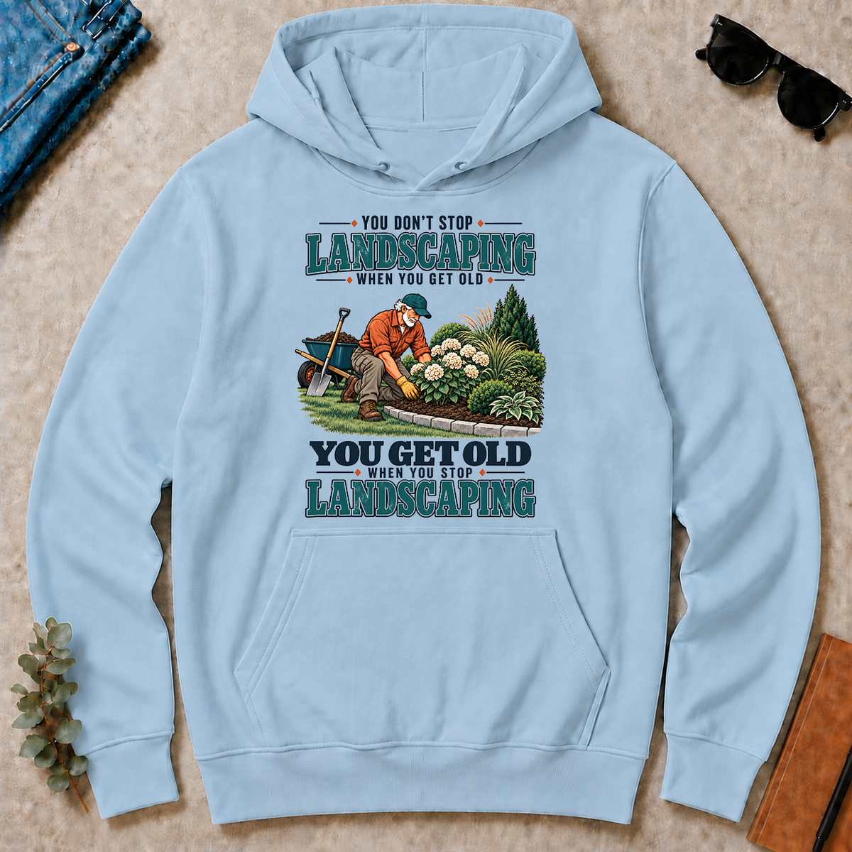 You Get Old When You Stop Landscaping - light-blue - HS2D-LightBlue