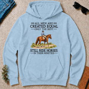 All Men Are Created Equal Only The Best Still Ride Horse 90s - light-blue - HS2D-LightBlue