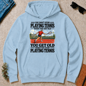 You Get Old When You Stop Playing Tennis - light-blue - HS2D-LightBlue