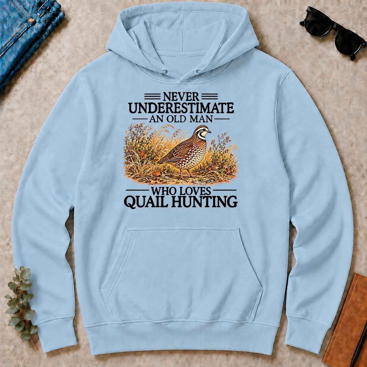 Never Underestimate An Old Man Who Loves Quail Hunting - light-blue - HS2D-LightBlue