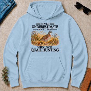 Never Underestimate An Old Man Who Loves Quail Hunting - light-blue - HS2D-LightBlue