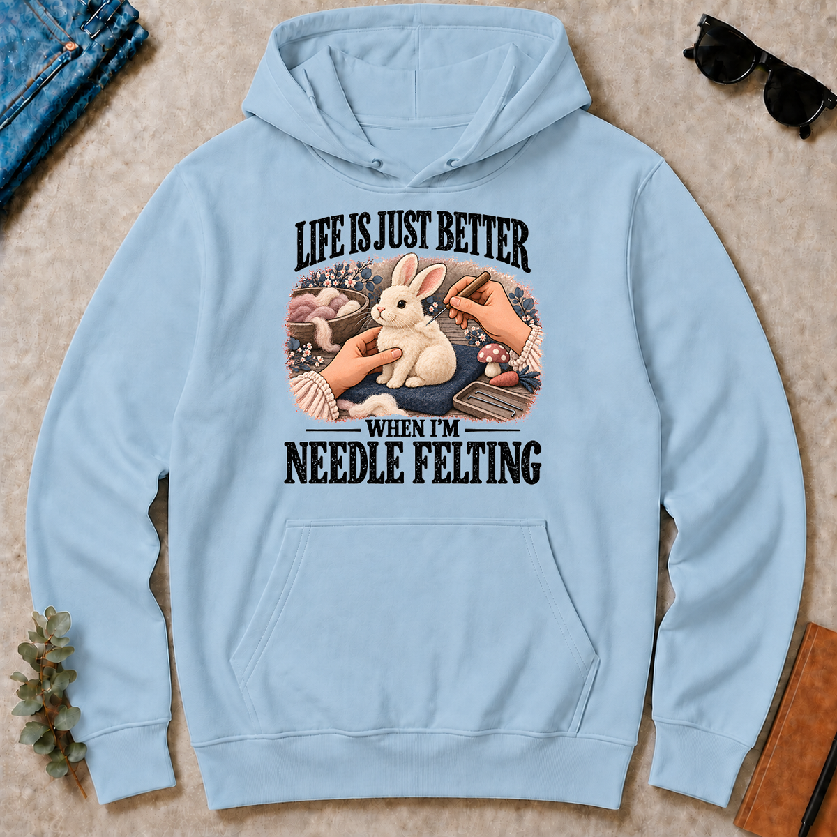 Life Is Just Better When I'm Neddle Felting - light-blue - HS2D-LightBlue
