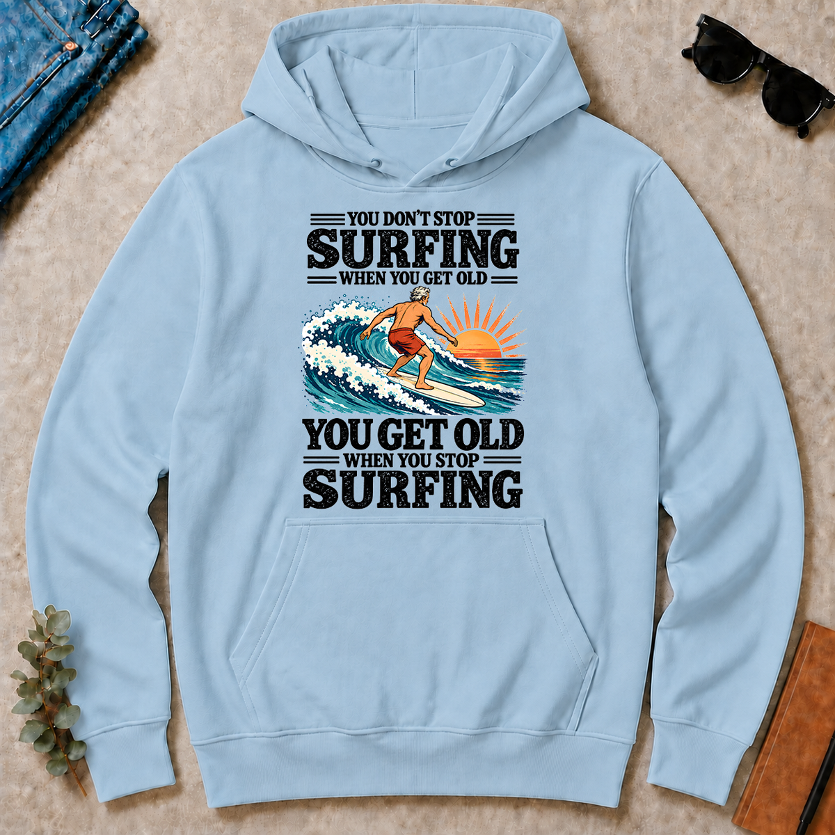 You Get Old When You Stop Surfing - light-blue - HS2D-LightBlue