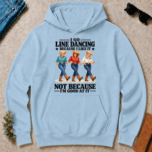 I Go Line Dacncing Because I Like It - light-blue - HS2D-LightBlue