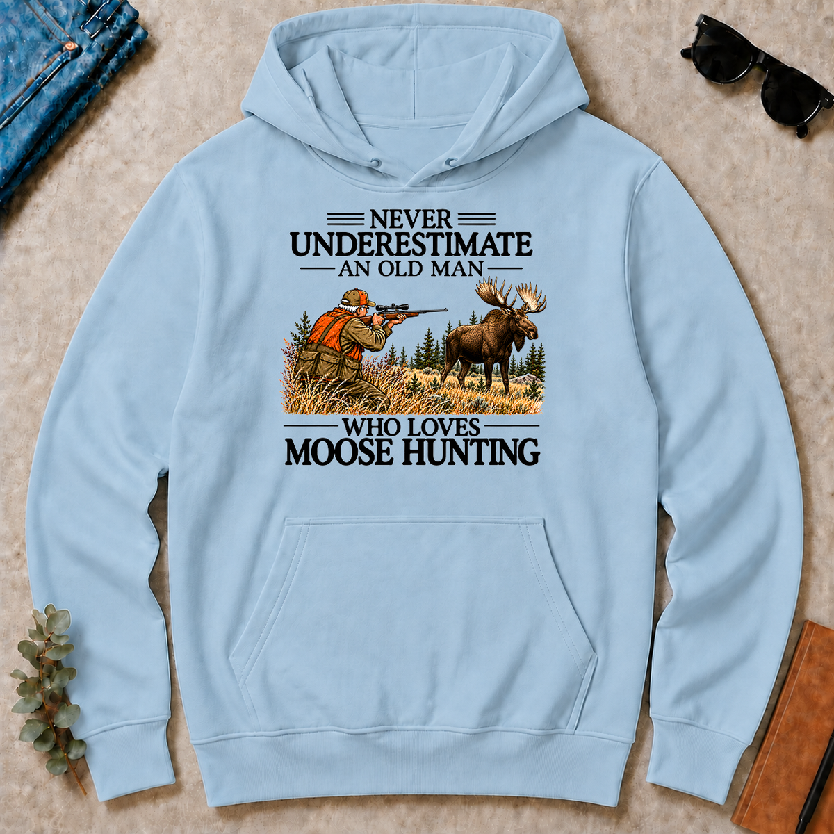 Never Underestimate An Old Man Moose Hunting - light-blue - HS2D-LightBlue