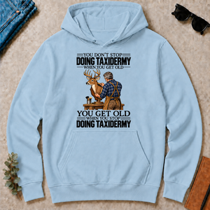 Vintage You Get Old When You Stop Doing Taxidermy - light-blue - HS2D-LightBlue